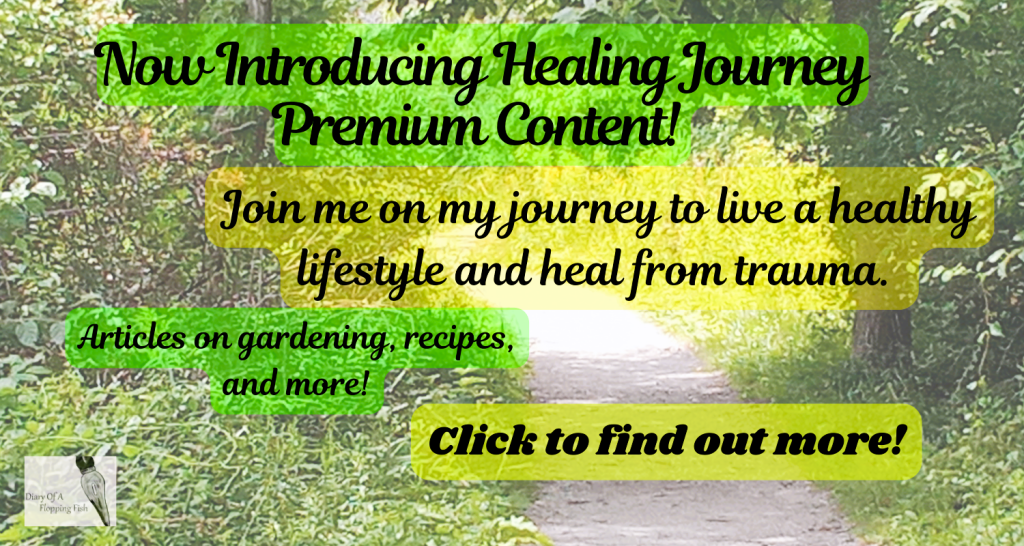 Now introducing Healing Journey Premium Content. Articles on gardening, recipes, and more! Click to learn more! 