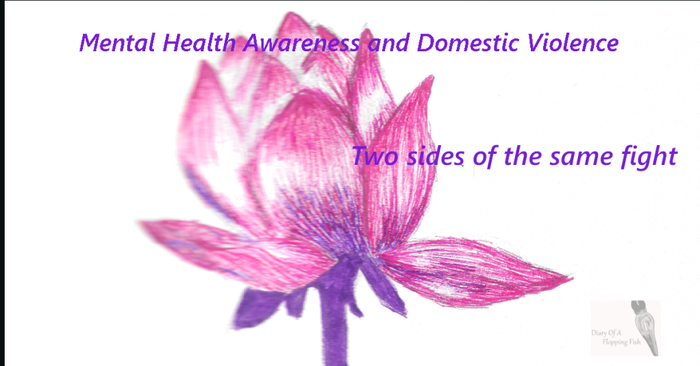 Mental Health Awareness and Domestic Violence: Two sides of the same fight